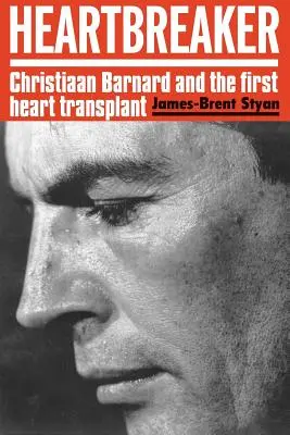 Briseur de cœur : Christiaan Barnard et la première transplantation cardiaque - Heartbreaker: Christiaan Barnard and the first heart transplant