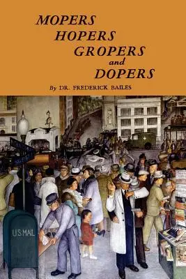 Mopers, Hopers, Gropers et Dopers - Mopers, Hopers, Gropers, and Dopers