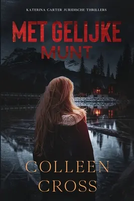 Met Gelijke Munt : Un thriller juridique - Met Gelijke Munt: Een juridische thriller