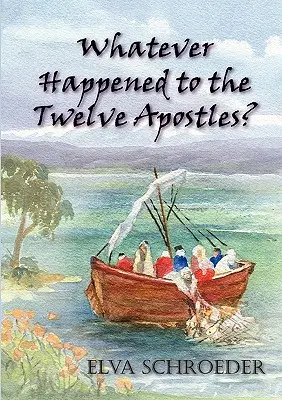 Qu'est-il arrivé aux douze apôtres ? - Whatever Happened to the Twelve Apostles?