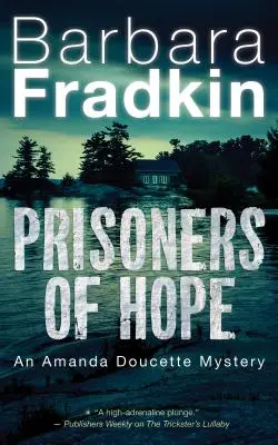 Prisonniers de l'espoir : un mystère d'Amanda Doucette - Prisoners of Hope: An Amanda Doucette Mystery