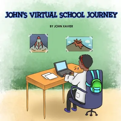 Le voyage de John à l'école virtuelle - John's Virtual School Journey