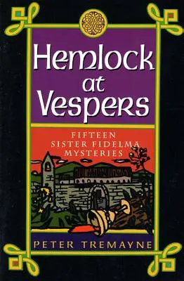 La ciguë aux vêpres : Quinze mystères de Sœur Fidelma - Hemlock at Vespers: Fifteen Sister Fidelma Mysteries