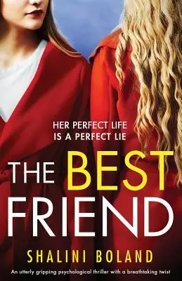 Le meilleur ami : Un thriller psychologique totalement captivant avec un rebondissement à couper le souffle. - The Best Friend: An utterly gripping psychological thriller with a breathtaking twist