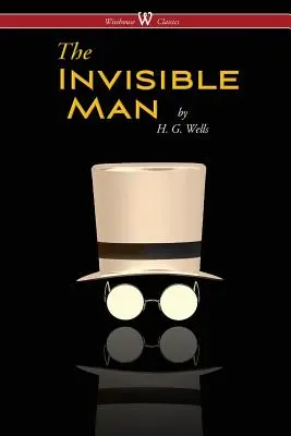 L'homme invisible - Une romance grotesque (Wisehouse Classics Edition) - The Invisible Man - A Grotesque Romance (Wisehouse Classics Edition)