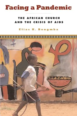 Face à une pandémie : L'Église africaine et la crise du SIDA - Facing a Pandemic: The African Church and the Crisis of AIDS