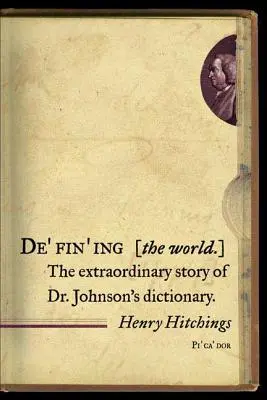 Définir le monde : L'histoire extraordinaire du dictionnaire du Dr Johnson - Defining the World: The Extraordinary Story of Dr Johnson's Dictionary