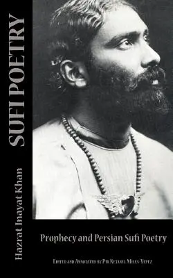 La poésie soufie : La prophétie et les poètes soufis persans - Sufi Poetry: Prophecy and the Persian Sufi Poets