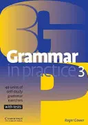 Grammaire en pratique 3 : 40 unités d'exercices de grammaire en auto-apprentissage avec tests - Grammar in Practice 3: 40 Units of Self-Study Grammar Exercises with Tests