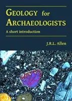 Géologie pour les archéologues : Une brève introduction - Geology for Archaeologists: A Short Introduction