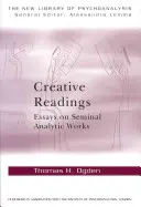Lectures créatives : Essais sur les travaux analytiques fondamentaux - Creative Readings: Essays on Seminal Analytic Works