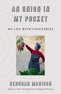 Un oignon dans ma poche : Ma vie avec les légumes - An Onion in My Pocket: My Life with Vegetables