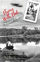 Voler avec papa : Une fille. Un père. Et les cadeaux cachés dans ses histoires de la Seconde Guerre mondiale. - Flying with Dad: A Daughter. A Father. And the Hidden Gifts in His Stories from World War II.