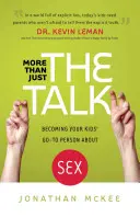 Plus qu'un simple discours : Devenir la personne de confiance de vos enfants en matière de sexualité - More Than Just the Talk: Becoming Your Kids' Go-To Person about Sex