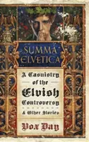 Summa Elvetica : Une casuistique de la controverse elfique - Summa Elvetica: A Casuistry of the Elvish Controversy