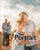 Le portrait : Comprendre la photographie de portrait - The Portrait: Understanding Portrait Photography