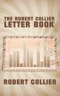 Le livre de lettres de Robert Collier - The Robert Collier Letter Book