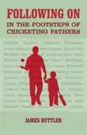 Sur les traces des pères du cricket - Following on - In the Footsteps of Cricketing Fathers