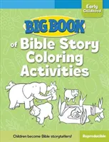 Grand livre d'activités de coloriage de récits bibliques pour la petite enfance - Big Book of Bible Story Coloring Activities for Early Childhood