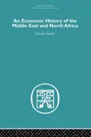 Histoire économique du Moyen-Orient et de l'Afrique du Nord - An Economic History of the Middle East and North Africa