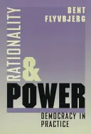 Rationalité et pouvoir : La démocratie en pratique - Rationality and Power: Democracy in Practice