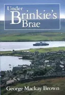 Sous Brinkie's Brae - Under Brinkie's Brae