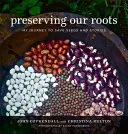 Préserver nos racines : Mon voyage pour sauver les semences et les histoires - Preserving Our Roots: My Journey to Save Seeds and Stories