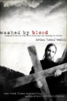 Washed by Blood : Leçons tirées de mon passage chez Korn et de mon cheminement vers le Christ - Washed by Blood: Lessons from My Time with Korn and My Journey to Christ