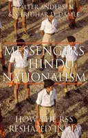 Les messagers du nationalisme hindou : comment la Rss a remodelé l'Inde - Messengers of Hindu Nationalism: How the Rss Reshaped India