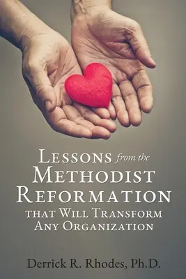 Les leçons de la réforme méthodiste qui transformeront n'importe quelle organisation - Lessons from the Methodist Reformation that Will Transform Any Organization