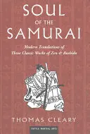 L'âme du samouraï : Traductions modernes de trois œuvres classiques du zen et du bushido - Soul of the Samurai: Modern Translations of Three Classic Works of Zen & Bushido