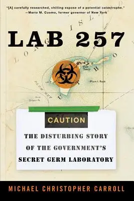 Laboratoire 257 : L'histoire troublante du laboratoire secret du gouvernement sur les germes - Lab 257: The Disturbing Story of the Government's Secret Germ Laboratory