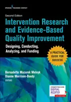 Recherche interventionnelle et amélioration de la qualité fondée sur des données probantes, deuxième édition : Concevoir, mener, analyser et financer - Intervention Research and Evidence-Based Quality Improvement, Second Edition: Designing, Conducting, Analyzing, and Funding