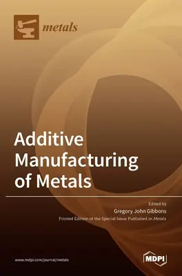 Fabrication additive de métaux - Additive Manufacturing of Metals