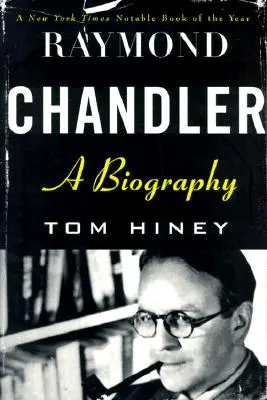 Raymond Chandler : Une biographie - Raymond Chandler: A Biography