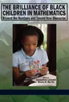 La brillance des enfants noirs en mathématiques : Au-delà des chiffres et vers un nouveau discours - The Brilliance of Black Children in Mathematics: Beyond the Numbers and Toward New Discourse