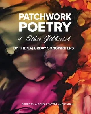 Patchwork Poetry and Other Gibberish par The Saturday Songwriters - Patchwork Poetry and Other Gibberish by The Saturday Songwriters