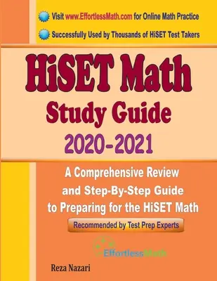 HiSET Math Study Guide 2020 - 2021 : Une révision complète et un guide étape par étape pour se préparer au HiSET Math - HiSET Math Study Guide 2020 - 2021: A Comprehensive Review and Step-By-Step Guide to Preparing for the HiSET Math