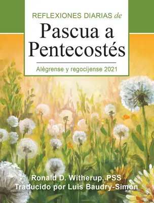 Algrense Y Regocjense : Reflexiones Diarias de Pascua a Pentecosts 2021 - Algrense Y Regocjense: Reflexiones Diarias de Pascua a Pentecosts 2021