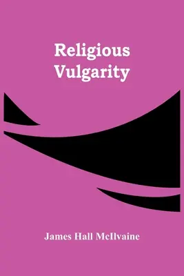 Vulgarité religieuse - Religious Vulgarity
