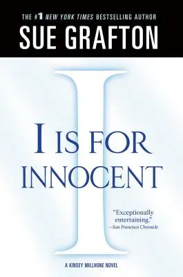 I comme Innocent : Un roman de Kinsey Millhone - I Is for Innocent: A Kinsey Millhone Novel