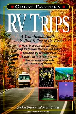 Great Eastern RV Trips : Un guide annuel des meilleurs séjours en camping-car dans l'Est - Great Eastern RV Trips: A Year-Round Guide to the Best RVing in the East