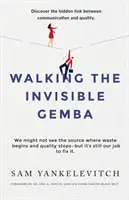 Marcher sur le Gemba invisible : Découvrir le lien caché entre la communication et la qualité - Walking the Invisible Gemba: Discover the Hidden Link Between Communication and Quality