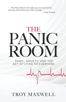 La chambre de la panique : La panique, l'anxiété et l'art de mentir à tout le monde - The Panic Room: Panic, Anxiety, and the Art of Lying to Everyone
