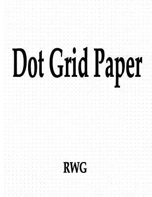 Papier quadrillé : 50 pages 8.5 X 11 - Dot Grid Paper: 50 Pages 8.5 X 11