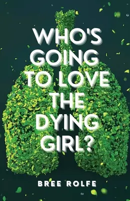 Qui va aimer la jeune fille mourante ? - Who's Going to Love the Dying Girl?