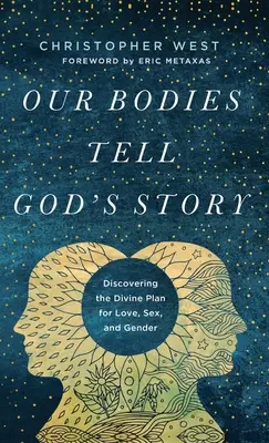 Notre corps raconte l'histoire de Dieu - Our Bodies Tell God's Story