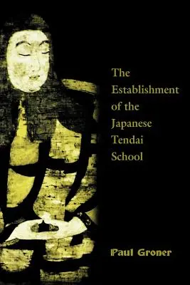 Saicho : L'établissement de l'école japonaise Tendai - Saicho: The Establishment of the Japanese Tendai School