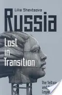 Russie : Perdue dans la transition : Les héritages d'Eltsine et de Poutine - Russia: Lost in Transition: The Yeltsin and Putin Legacies