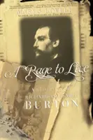 La rage de vivre : Une biographie de Richard et Isabel Burton - A Rage to Live: A Biography of Richard and Isabel Burton